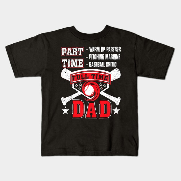 Mens Part Time Warm Up Partner Pitching Machine Baseball Dad Kids T-Shirt by marcrosendahle